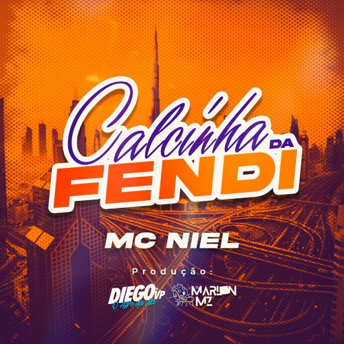 Stream MC NIEL - CALCINHA DA FENDI ( DJ DIEGO DA VP & DJ MARLON DA MZ ) 145  BPM by DJ Marlon da MZ
