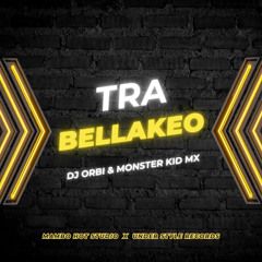 Tra Bellakeo - DJ Orbi & Monster Kid Mx (100 BPM)