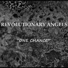 One Chance by Revolutionary Angels