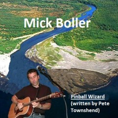 Pinball Wizard (written by Pete Townshend)