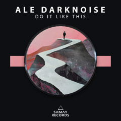 Ale Darknoise - Do It Like This (Samay Records)