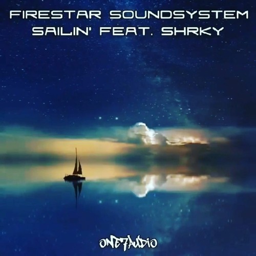 Sailin' - Firestar Soundsystem Ft SHRKY