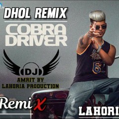cobra drive (Dhol Remix ) raka |  amrit DJ |  LAHORIA production mix | Letest new punjabi song 2023