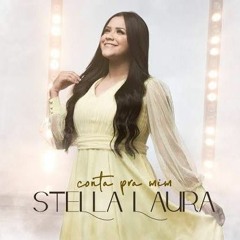 Conta Pra Mim▶️Stella Laura➡️Seleção Arrocha Gospel