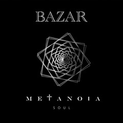 Metanoia Soul — Live@Bazar / B-day / 4 Years / 2023