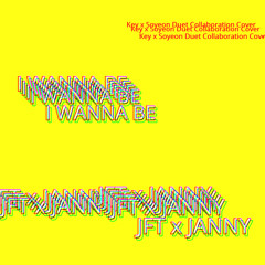 I Wanna Be (feat. JANNY) (Key x Soyeon Duet Collaboration Cover)