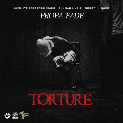 Propa Fade - Torture [Too Emotional Riddim]