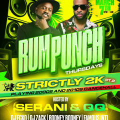 RumPunchThursdays Strictly 2K PT 2 3/7/24 FT Famous Intl x Rodney Rodney x DJ Zack x Serani x QQ