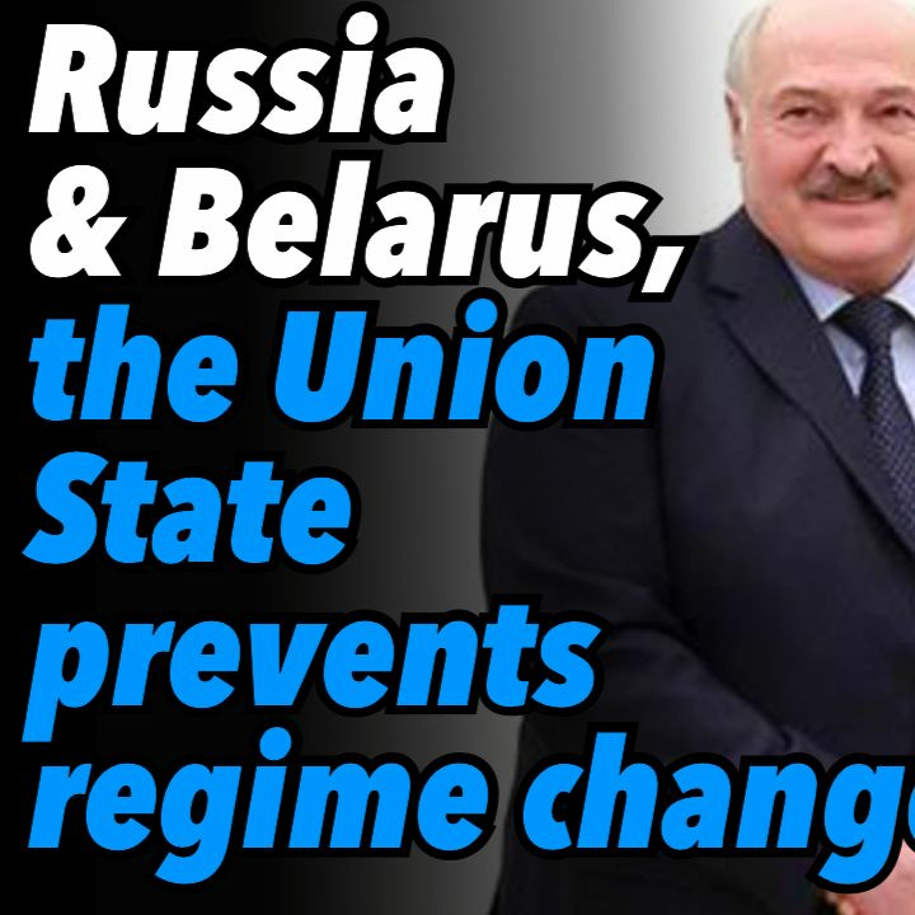 Russia and Belarus, the Union State prevents regime change