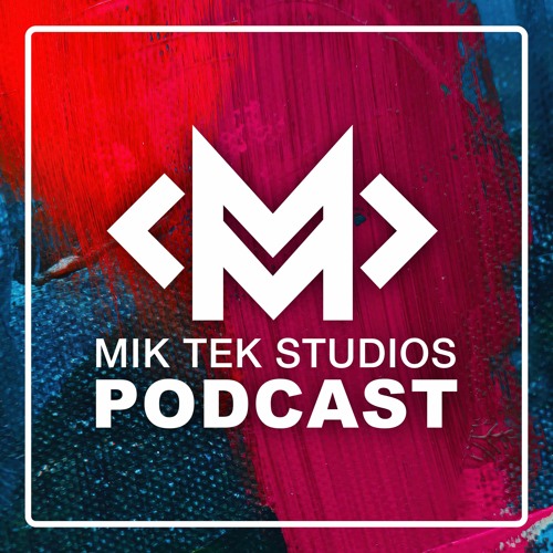 Mik Tek Studios Podcast