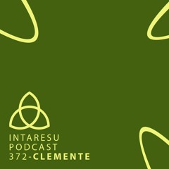 Intaresu Podcast 372 - Clemente