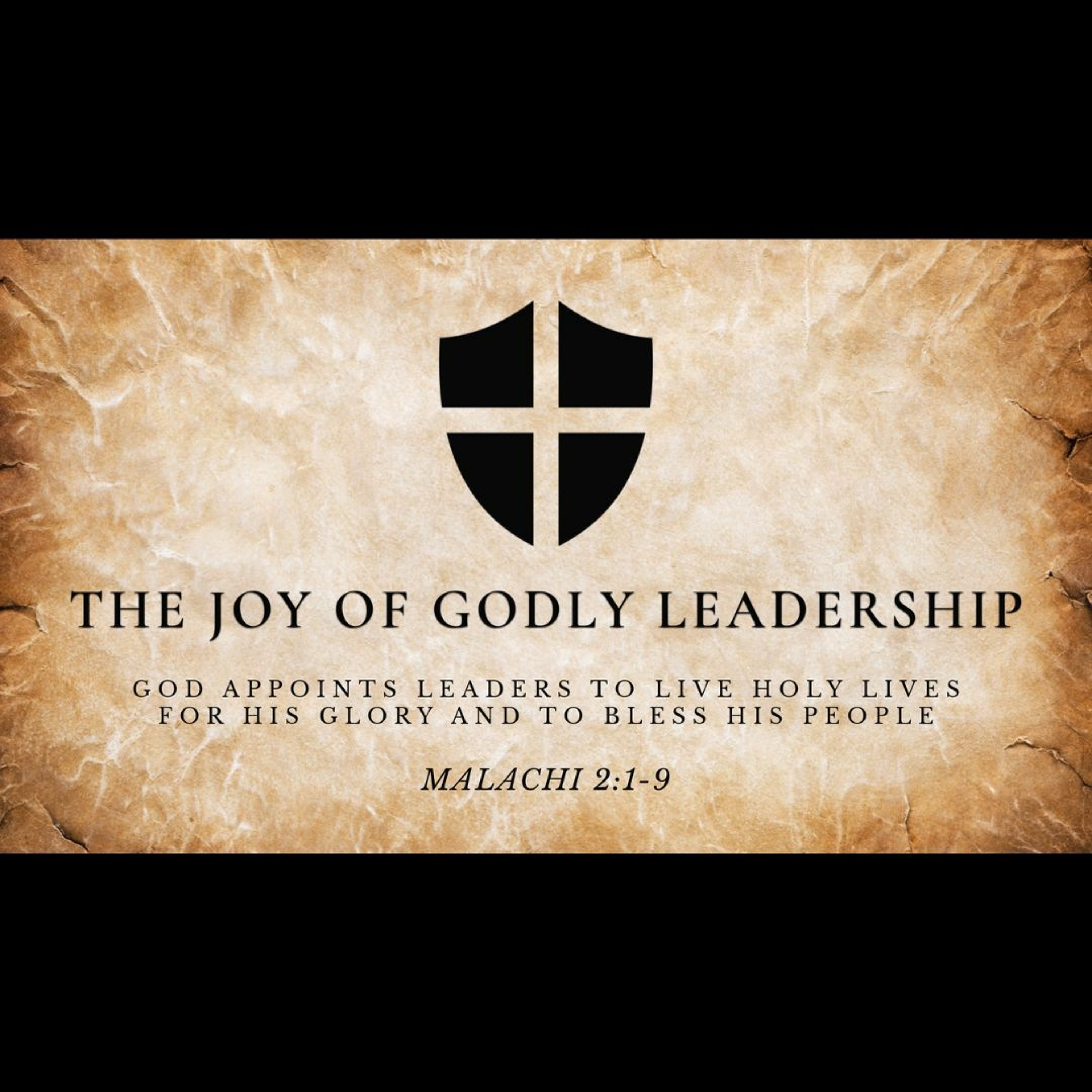 The Joy of Godly Leadership (Malachi 2:1-9)