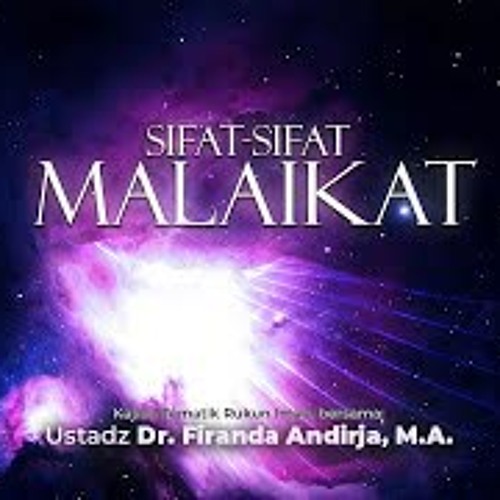 Stream Episode Rukun Iman Sifat Sifat Malaikat Ustadz Dr Firanda Andirja M A By Ghuroba Muscat Podcast Listen Online For Free On Soundcloud