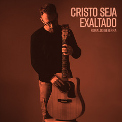 Cristo Seja Exaltado