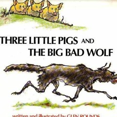 Access PDF EBOOK EPUB KINDLE Three Little Pigs and The Big Bad Wolf by  Glen Rounds 📤