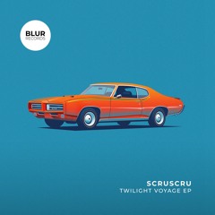Scruscru / Twilight Voyage EP Scruscru / Twilight Voyage EP
