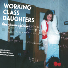 Performative Lesung und Konzert: Working Class Daughters. Über Klasse sprechen und singen am 1. Mai 2025