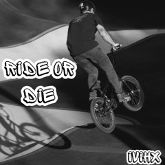 Ride or Die