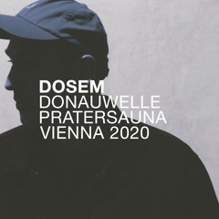 Dosem @ Donauwelle x Pratersauna Vienna (2020)