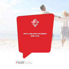 Orta yaşlarda gelişmek için 5 yol