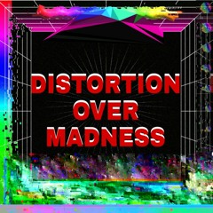 Distortion Over Madness (xbreed, Industrial Hardcore, Hardcore Dnb Set) (175 BPM - 335 BPM)