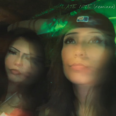 LATE NITE (remixxx)