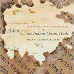 DOWNLOAD EPUB 💌 Aden and the Indian Ocean Trade: 150 Years in the Life of a Medieval