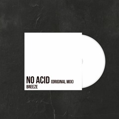 BREEZE - NO ACID (Original Mix) [Free Download]