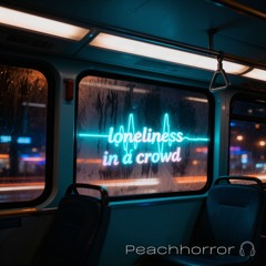 loneliness in a crowd