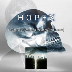 HOPEX - Earthquake (ft. Ugo Melone) [Dr. Frod0 bootleg]