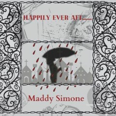 Maddy Simone ~ Happily Ever Aft.... (Prod. Kelvin Jay)