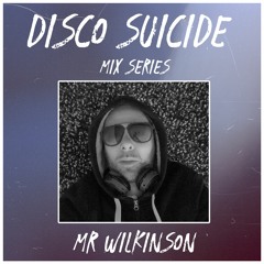 Disco Suicide Mix Series 007 - Mr Wilkinson