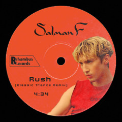 Troye Sivan - Rush (SalmanF Classic Trance Remix)