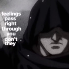 Feelings pass right through you