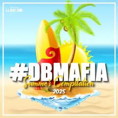 DBMAFIA SUMMER COMPILATION 2025 (50 Tracks Selected By Luke DB) [BUY=FREE DOWNLOAD]