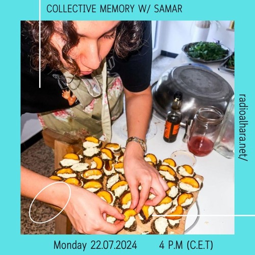 Collective Memory w/ Samar (Radio Alhara 22.07.2024)