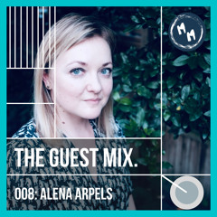 The Guest Mix 008: Alena Arpels