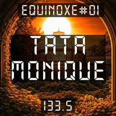 [EQUINOXE #01] TATA MONIQUE