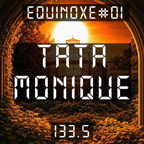 [EQUINOXE #01] TATA MONIQUE