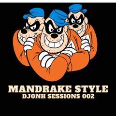 Mandrake Style DJONH SESSIONS 002