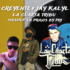 Creyente7 - Jay Kalyl - La Cuarta Tribu - Mashup La Praxis By Pdj