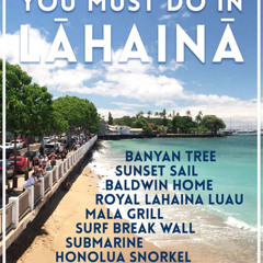 Best Things To Do In Lahaina Maui Hawaii Tours Reviews
