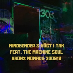 Mindbender & Högt I Tak Feat The Machine Soul [Live At Bronx 200919]