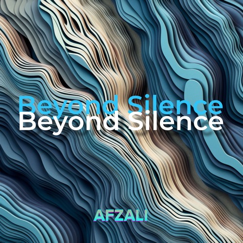 Beyond Silence x Afzali