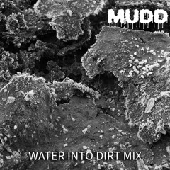 WATER INTO DIRT MIX