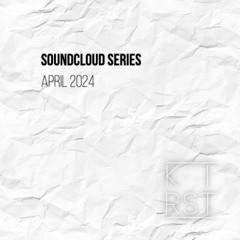 Soundcloud Series April 2024