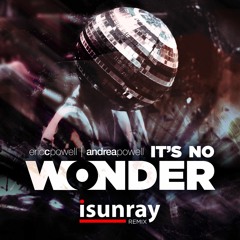 Eric C. Powell + Andrea Powell - It's No Wonder (isunray Remix)