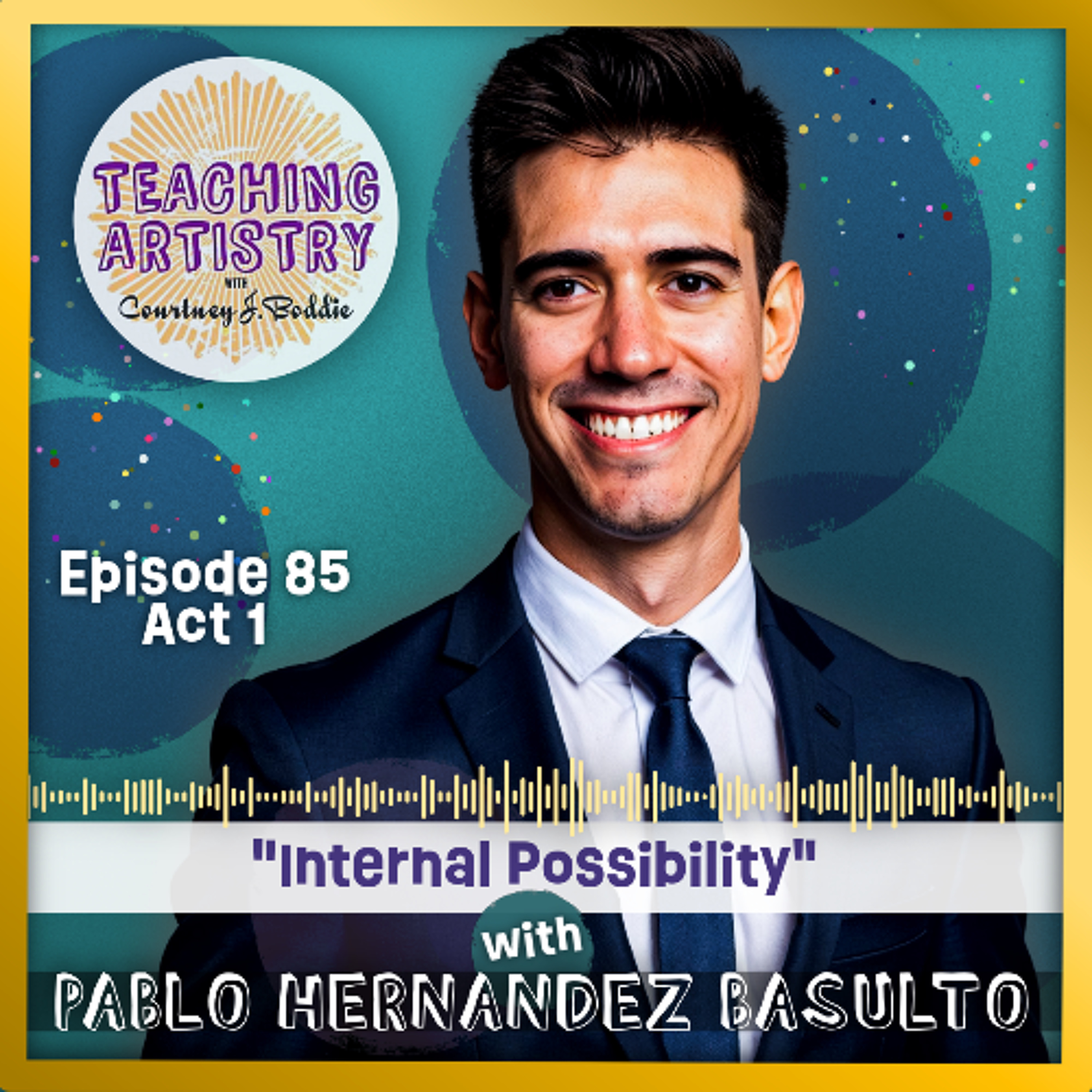 Episode 85, ACT 1: Pablo Hernandez Basulto-Internal Possibility