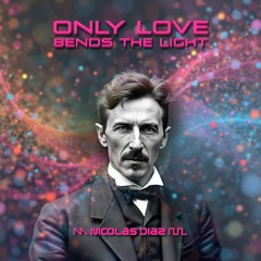 Only Love Bends The Light