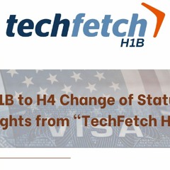 H1B to H4 Change of Status - Techfetch H1B